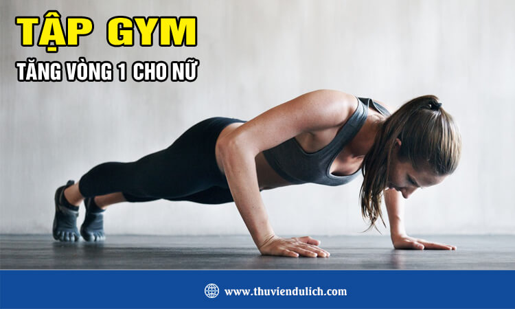 Tập gym tăng vòng 1 cho nữ 